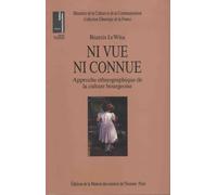 Ni Vue Ni Connue - Approche Ethnographique De La Culture Bourgeoise