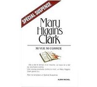 Ni vue ni connue Mary Higgins Clark (Auteur), Anne Damour (Traduction)