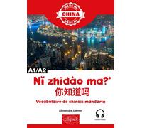 Nǐ zhīdào ma ? - Vocabulaire de chinois mandarin - A1/A2 - Avec fichiers audio - Alexandre Salmon - Ellipses - broché - Méthode de langue