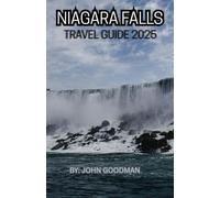 Niagaira Falls Travel Guide 2025: Explore the Wonder, Insider Tips, Top Attractions, and Local Gems for an Unforgettable Niagara Falls Adventure