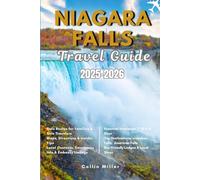 Niagara Falls Travel Guide 2025-2026: Plan the perfect Trip to North America’s Iconic Natural Wonder