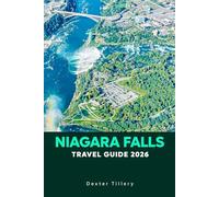 Niagara Falls Travel Guide 2026: Exploring Iconic Sights and Local Culture Across Canada and the U.S