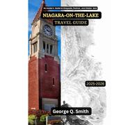 Niagara-on-the-lake Travel Guide 2025-2026: An Insider's Guide to Vineyards, Festivals, and Hidden Gems