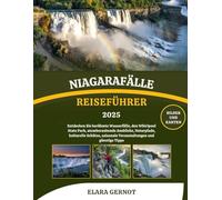 NIAGARAFÄLLE REISEFÜHRER 2025: Entdecken Sie berühmte Wasserfälle, den Whirlpool State Park, atemberaubende Ausblicke, Naturpfade, kulturelle Schätze, saisonale Veranstaltungen und günstige Tipps
