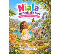 Niala entdeckt die Tiere: Ein Rate- und Ausmalabenteuer