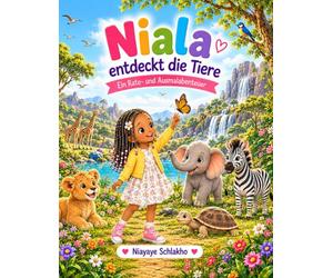 Niala entdeckt die Tiere: Ein Rate- und Ausmalabenteuer