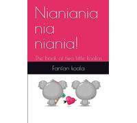 Nianiania nia niania!: The book of two little koalas