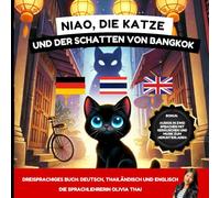 Niao die Katze und der Schatten von Bangkok: Geschichte auf Deutsch, Thailändisch und Englisch für Kinder ab 3 Jahren und Erwachsene, die ... auf Thailändisch, Englisch und Deutsch lernen