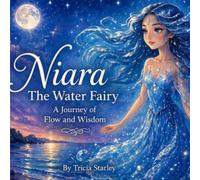 NIARA THE WATER FAIRY: A Journey of Flow and Wisdom