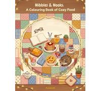 Nibbles & Nooks: A Colouring Book of Cozy Food