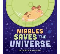 Nibbles Saves the Universe (A Funny Picture Book for Kids)