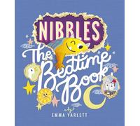 Nibbles The Bedtime Book by Emma Yarlett Emma Yarlett (Auteur)
