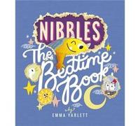 Nibbles The Bedtime Book by Emma Yarlett Emma Yarlett (Auteur)