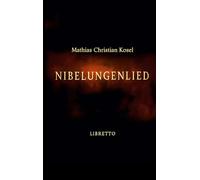 Nibelungenlied: Libretto