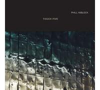 Niblock Phill - Touch Five