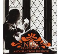 Nibs Van der Spuy - A House Accros The River