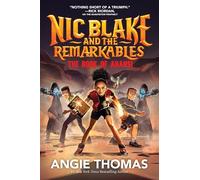 Nic Blake and the Remarkables: The Book of Anansi: An Epic Adventure About a Young Hero and Legendary Secrets for Children (Ages 8-12)
