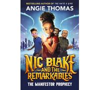 Nic Blake And The Remarkables: The Manifestor Prophecy