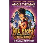 Nic Blake and the Remarkables: The Manifestor Prophecy