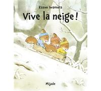 Nic nac noc vive la neige - Kazuo Iwamura - Mijade Eds - cartonné - Album jeunesse dès 3 ans