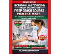NIC NATIONAL NAIL TECHNOLOGY THEORY EXAMINATION PREP CRASH-COURSE PRACTICE TESTS: PASS FAST WITH EXAM-GRADE PRACTICE, DEEP RATIONALES, AND SMART RETAKE STRATEGY