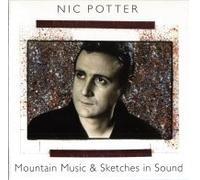 Nic Potter - Mountain Music & Sketches In Sound [UK Import]