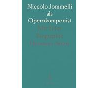 Niccolo Jommelli als Opernkomponist: Mit Einer Biographie