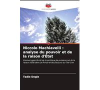 Niccolo Machiavelli: analyse du pouvoir et de la raison d'État