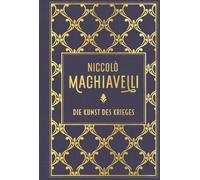 Niccolo Machiavelli Die Kunst des Krieges: Leinen mit Goldprägung (Relié)