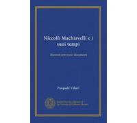 Niccolò Machiavelli e i suoi tempi (v.1): illustrati con nuovi documenti (Italian Edition)