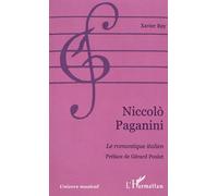 Niccolo Paganini - Le romantique italien