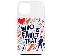 Nice, C'est la faute de Qui Cette déclaration Coque pour iPhone 13