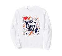 Nice, C'est la faute de Qui Cette déclaration Sweatshirt