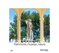 Nice Côte d’Azur - Patrimoine, musées, nature - Collectif - Beaux Arts Editions - broché - Beau livre