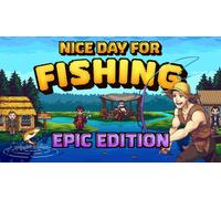 Nice Day for Fishing - Epic Edition