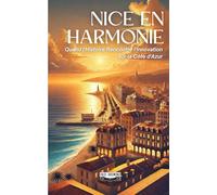 Nice en Harmonie: Quand l'Histoire Rencontre l'Innovation sur la Côte d'Azur