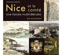 Nice et le comté, une histoire multimillénaire - Jean-Loup Fontana - Memoires Millenaires - broché - Essai