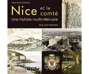 Nice et le comté, une histoire multimillénaire - Jean-Loup Fontana - Memoires Millenaires - broché - Essai