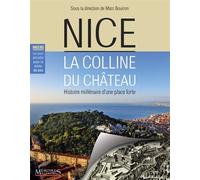 Nice la colline du château De la fin de la préhistoire au XVIIIe siècle - Marc Bouiron - Memoires Millenaires - relié - Beau livre