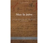 Nice La Juive - Une Ville Française Sous L'occupation 1940-1942