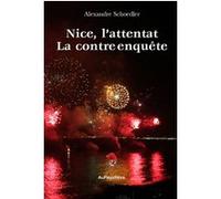 Nice, l'attentat, la contre enquête Alexandre Schoedler (Auteur)