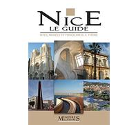 Nice, Le Guide - Sites, Musées Et Itinéraires À Thème