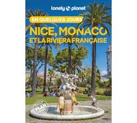 Nice, Monaco et la Riviera française En quelques jours 4ed - Lonely Planet - Lonely Planet - broché - Guide