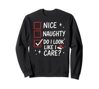 Nice Naughty Do I Look Like I Care ? - Noël Amusant Sweatshirt