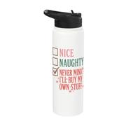 Nice Naughty Never Mind I'll Buy My Own Stuff Christmas Stainless Steel Insulated Water Bottle