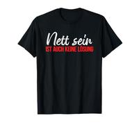 Nice n'est pas une solution - dicton mauvais et drôle T-Shirt