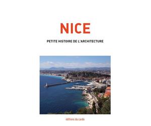 Nice, petite histoire de l'architecture - Félicien Carli - Cardo Editions Du - relié - Monographie