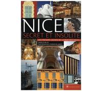 Nice Secret Et Insolite - Les Trésors Cachés De La Baie Des Anges