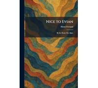 Nice to Evian: By the Route Des Alpes