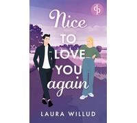 Nice to love you - again! Eine romantische Second Chance Wholesome Romance: Nimm meine Hand und lass sie dieses Mal nicht los